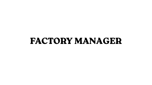 Factory Manager Jobs Description